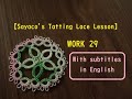 【Sayaco's Tatting Lace Lesson】WORK 29/With subtitles in English/Tatting Lace