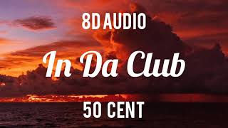 50 Cent - In Da Club (8D Audio)