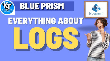 Logs in Blue Prism | BluePrism Tutorials | KT Sessions