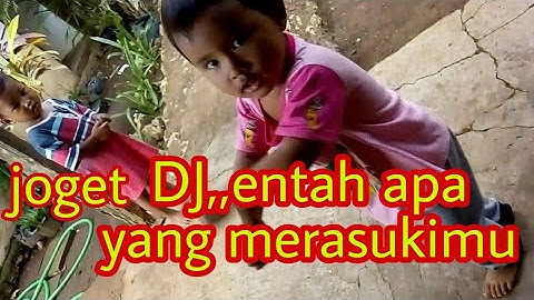 bayi joget entah apa yang merasukimu DJ