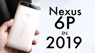 NEXUS 6P In 2019! (Still Worth It?) (Review)