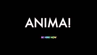 Video thumbnail of "ANIMA! - No Mind, Never Matter"