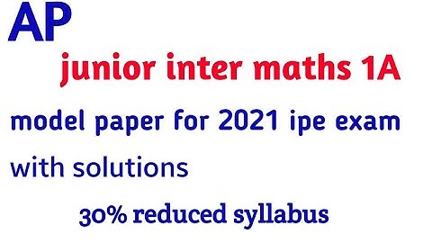 Ap junior inter maths 1A|model paper with solutions||blue print for 2021 ipe exams||@naveenreddymath
