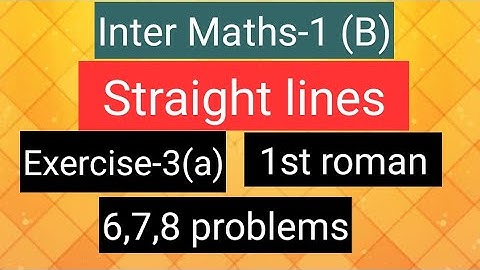 Inter Maths-1(B) - straight lines - Exercise-3(a)- 1st roman-6,7,8  problems