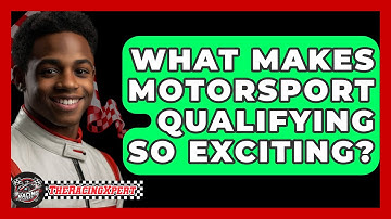 What Makes Motorsport Qualifying So Exciting? - The Racing Xpert