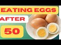 What happens to your body when you eat eggs every day after 50 