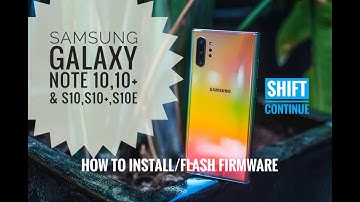 How to Install Firmware on Samsung Galaxy Note 10, 10+, S10, S10+, S10e [Odin Flash]