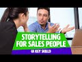 Storytelling for sales people a key skill