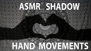 ASMR Shadow Hand Movements (Repeating Trigger Words, Visual Triggers, Ear To Ear)