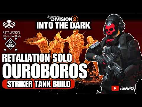 Retaliation Heroic SOLO | Assault GE | OUROBOROS Striker Tank Build - The Division 2