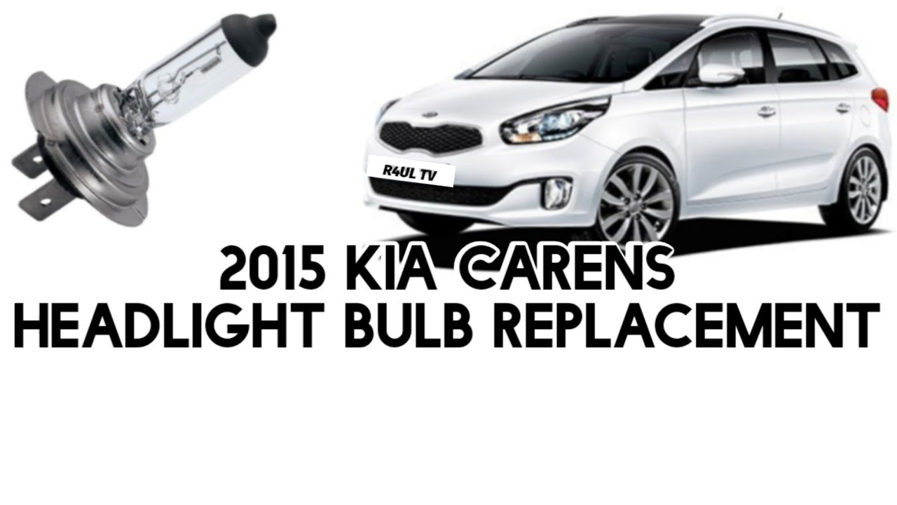 2015 KIA CARENS HEADLIGHT BULB REPLACEMENT YouTube