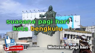 jalan jalan ke kota bengkulu