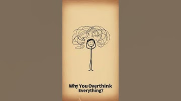 Why You Overthink Everything