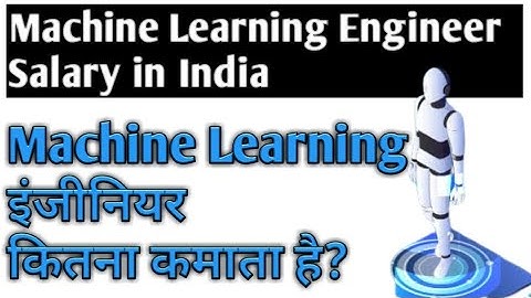 Machine Learning Engineer Salary in India | Machine Learning Engineer ki Salary kitni hoti hai