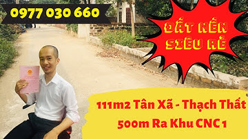 Đất nền Láng Hòa Lạc - 111m2 Tân Xã Thạch Thất - trantrinhbđs