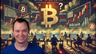 Bitcoin: Dubious Speculation