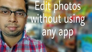 How to Edit Photos without using any app