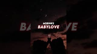 MSBinks - BabyLove (visualizer)