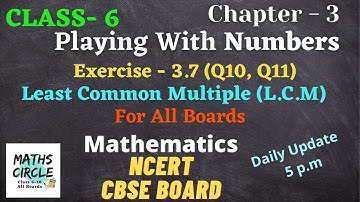 Q10 - Q11- Exercise 3.7 - Playing With Numbers - Chapter- 3 | Class 6th NCERT MATHS |MATHS CIRCLE|