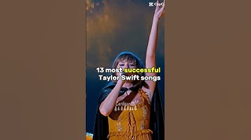 13 most successful Taylor Swift songs #fy #taylorswift  #fyp #fypシ゚viral #music  #fyp #swifties
