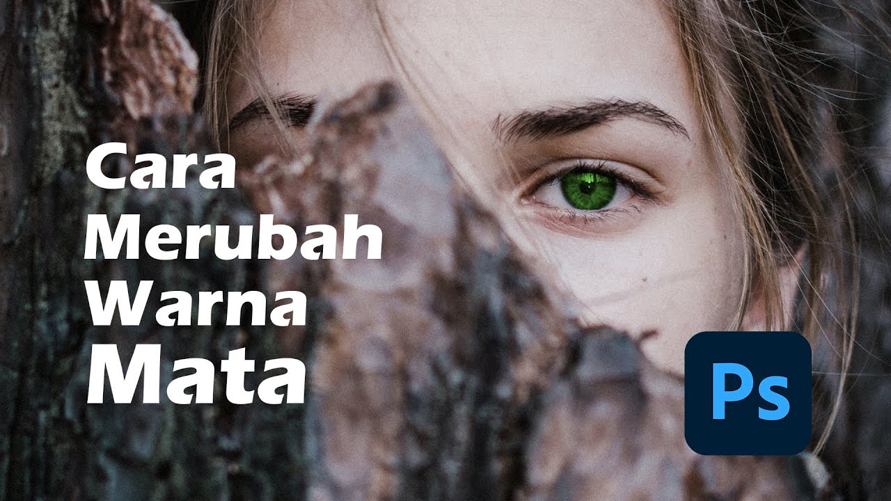 Tutorial Cara Merubah Warna Mata di Adobe Photoshop CC 2020 - YouTube