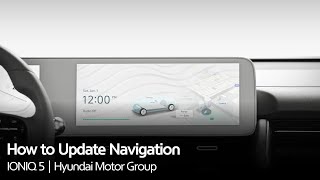 How to Update Hyundai Navigation｜IONIQ 5｜Hyundai Motor Group