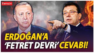 Ekrem İmamoğlu'ndan Erdoğan'a 'Fetret Devri' cevabı!