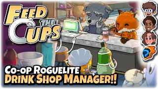 AWESOME Co-op Roguelite Drink Shop Manager!! | Feed the Cups | ft. Wholesomeverse