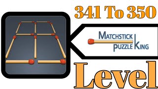 Matchstick puzzle king app 341 to 350 stage solution || matchstick puzzle || machis puzzle || screenshot 2
