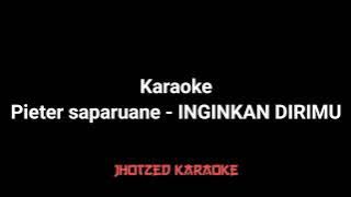 Karaoke pieter saparuane - inginkan dirimu _ karaoke ambon 2021 _ Karaoke Inginkan Dirimu