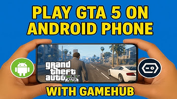 How to Play GTA 5 on Android Phone