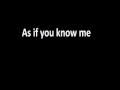 Miniature de la vidéo de la chanson As If You Know Me