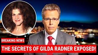 Gilda Radner Died at 42 Years Old, Now Her Secrets Come to Light