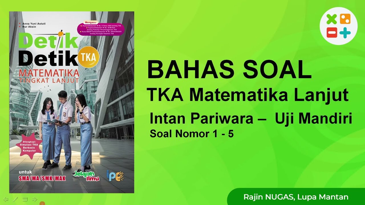 Detik-detik TKA Matematika Lanjut Uji Mandiri 1-5 