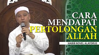 Cara Mendapatkan Pertolongan Allah SWT - Habib Novel Alaydrus