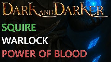 RIDICULOUSLY STRONG Squire Warlock Build: Power of Blood - Dark and Darker