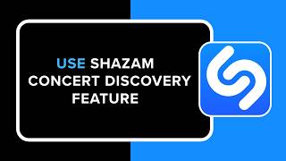 كيفية استخدام ميزة اكتشاف الحفلات الموسيقية في تطبيق Shazam screenshot 1