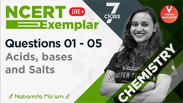 Acids, Bases and Salts | Questions 01-05 | NCERT Exemplar Series | Nabamita Ma