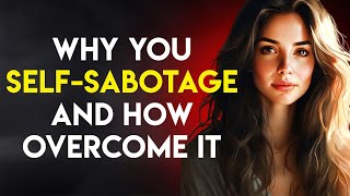 How To  STOP SELF-SABOTAGE From Ruining Your Potential |Solutions to Overcome It | Stoicism