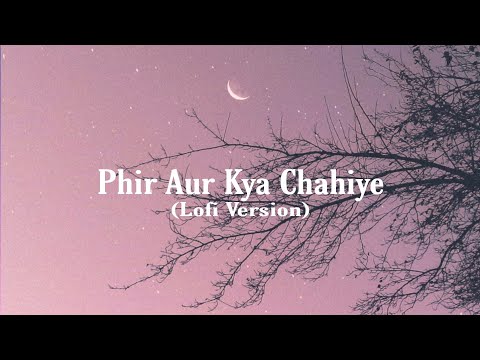 Phir Aur Kya Chahiye (Lofi Version) | Arijit Singh x Sakeeb Beatz |