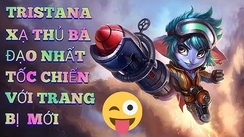 LMHT Tốc Chiến : Tristana - Đây Chính Là Xạ Thủ Bá Đạo Nhất Về Cuối Game, Lên Đồ Kiểu Này Còn Bá Hơn