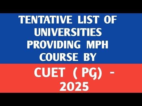 TENTATIVE LIST OF UNIVERSITIES PROVIDING MPH COURSE BY CUET (PG ...