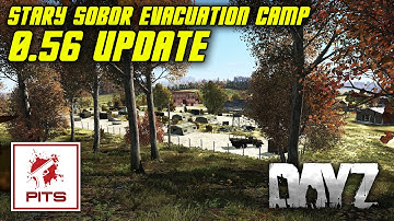 Stary Sobor Evacuation Camp | DayZ Standalone 0.56 Update Guide