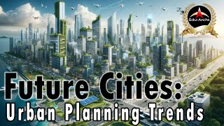 Future Cities : Urban planning trends 2024 | Edu-Archs
