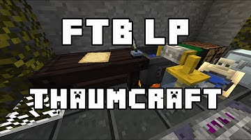 Feed the Beast LP - Episode 10 - Thaumcraft Intro