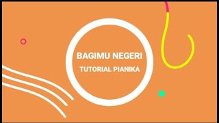 BAGIMU NEGERI - TUTORIAL PIANIKA