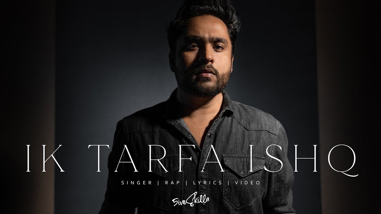 IK TARFA ISHQ - 5IVESKILLA NEW HINDI RAP SONG (OFFICIAL VIDEO) 2020