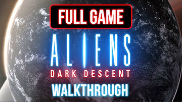 Aliens: Dark Descent Walkthrough | FULL GAME | No Commentary [4K 60FPS]