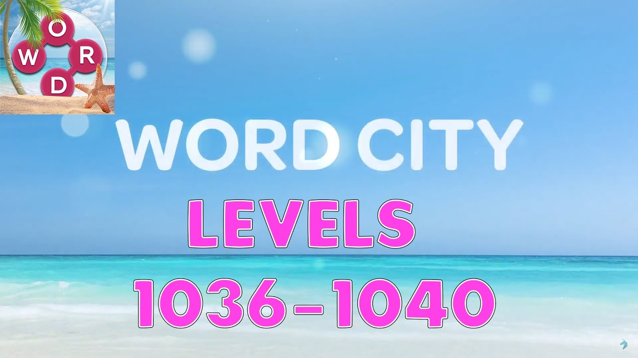 Word City: Connect Word Game Levels 1036 - 1040 Answers