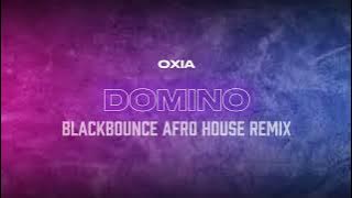 Oxia - Domino (BlackBounce Afro House Remix)